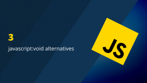 3-javascriptvoid-alternatives-😊-300x169.png