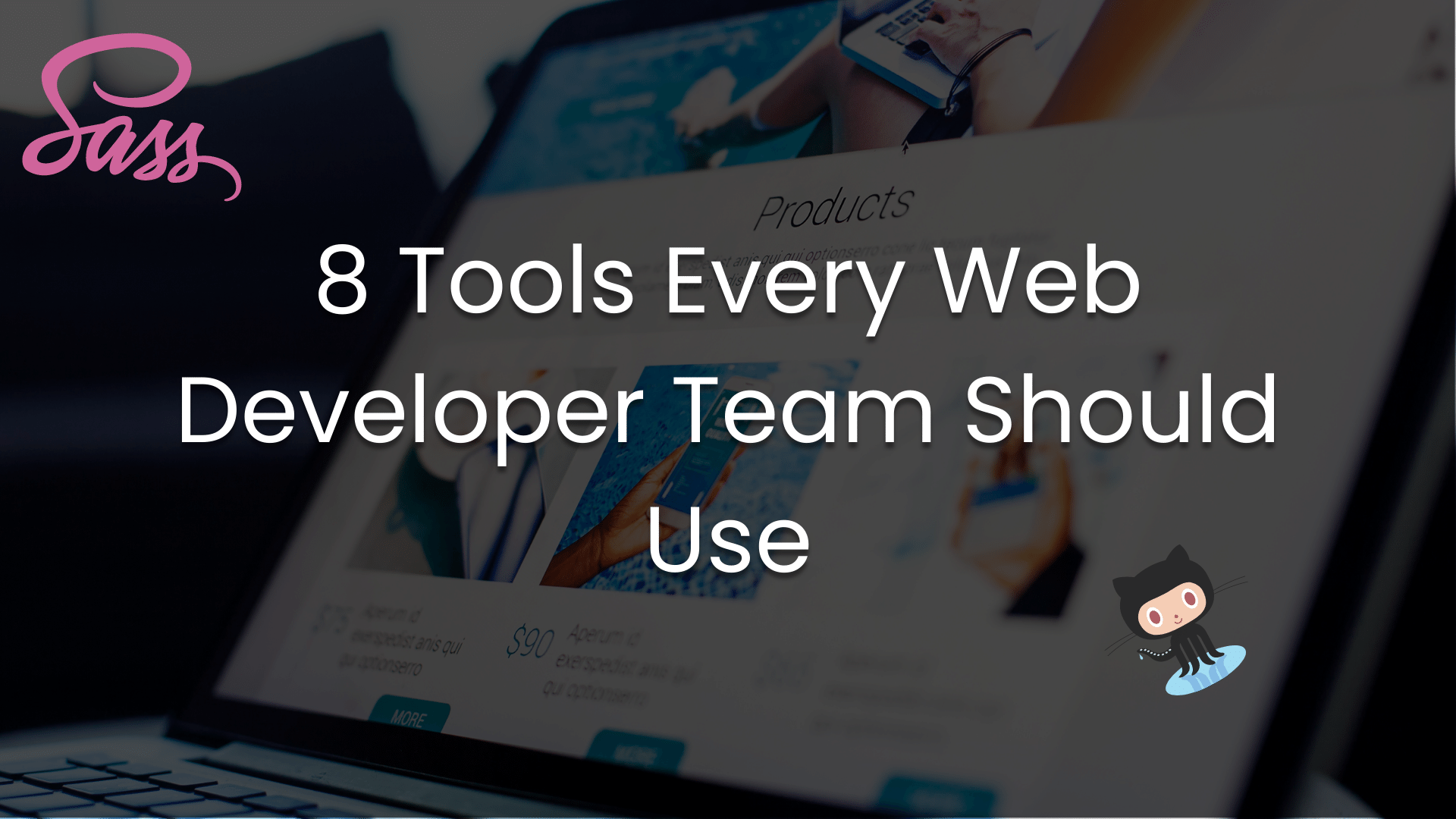 8 Tools Every Web Developer Team Should Use