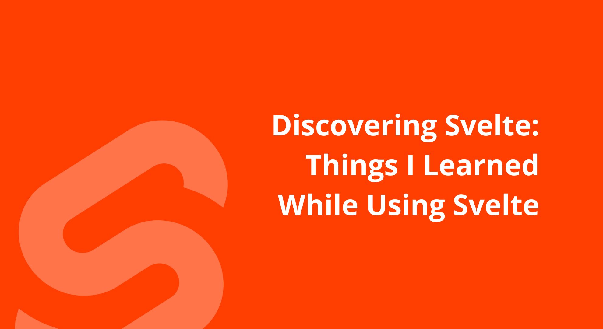 Discovering Svelte: Things I Learned While Using Svelte